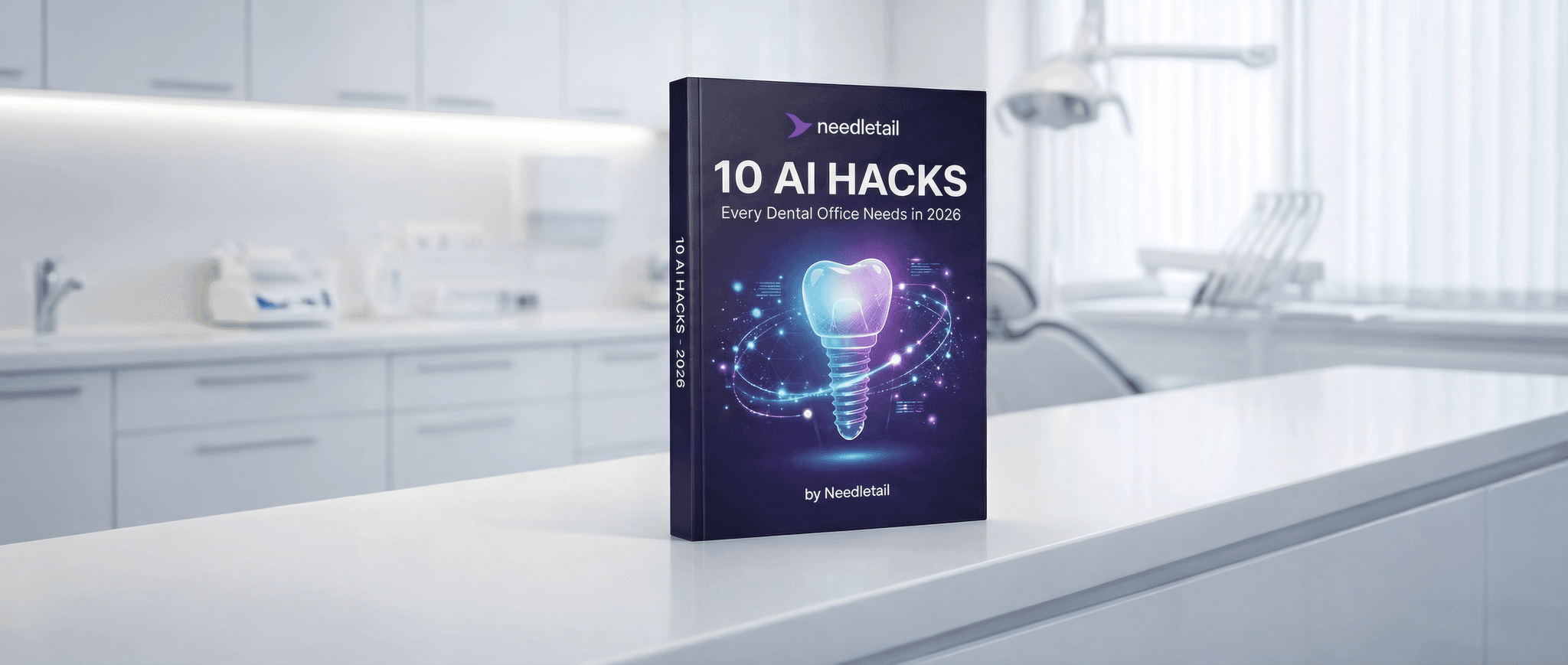 10 AI Hacks Every Dental Office Needs in 2026 - Free eBook by Needletail