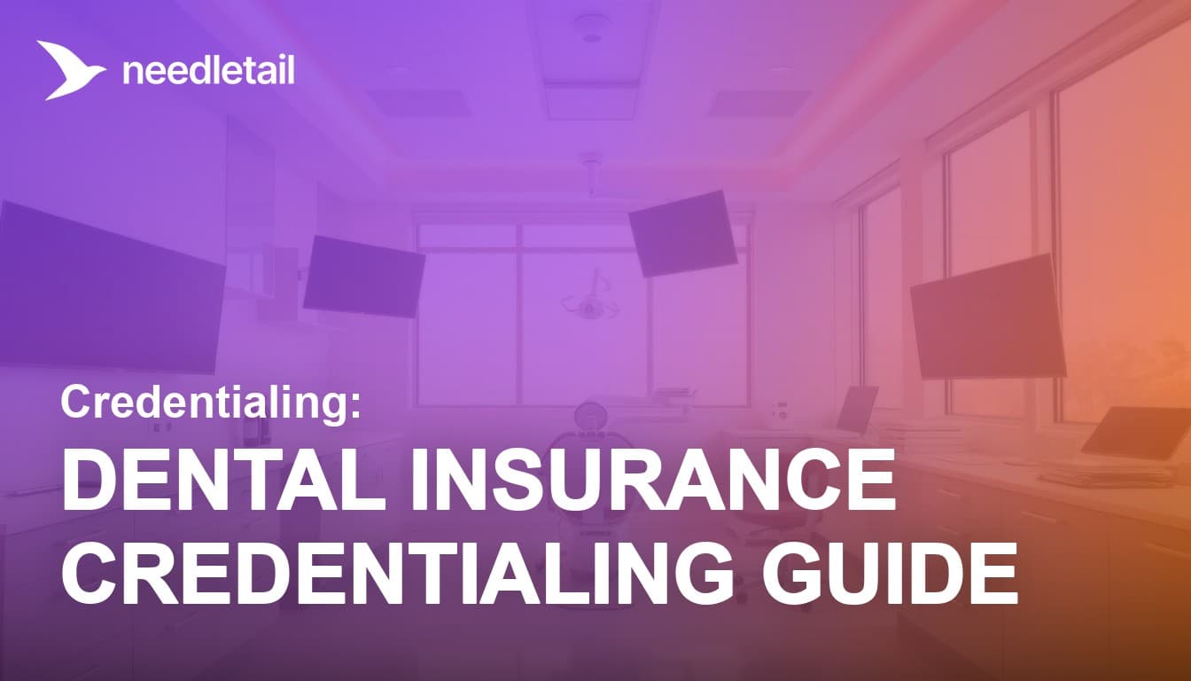 Dental Insurance Credentialing: The End-to-End Operational Guide for DSOs