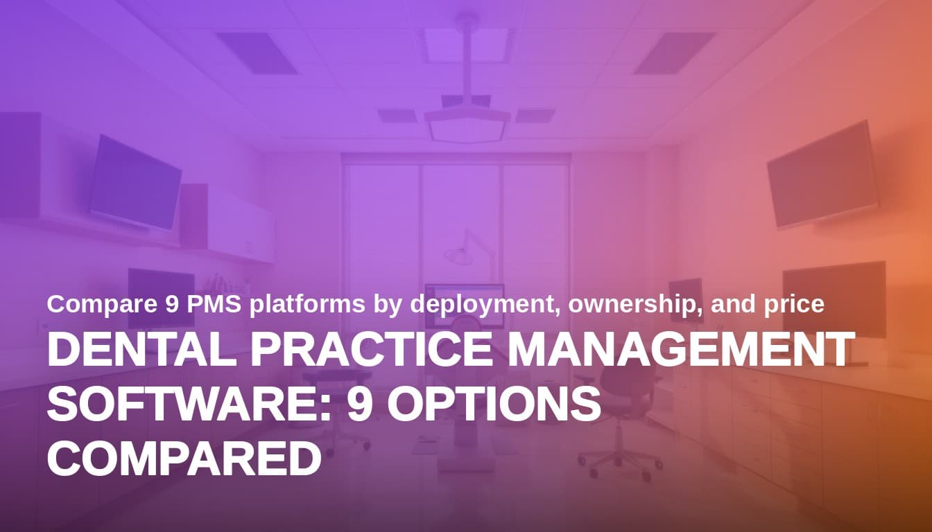 Dental Practice Management Software: 9 Options Compared