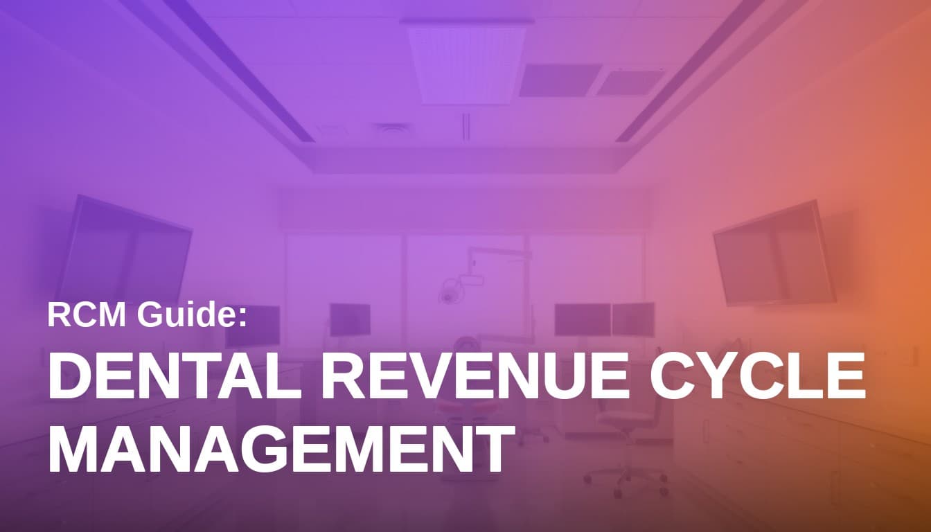 Dental Revenue Cycle Management: The Six Stages, and Where Groups Lose Money in Each