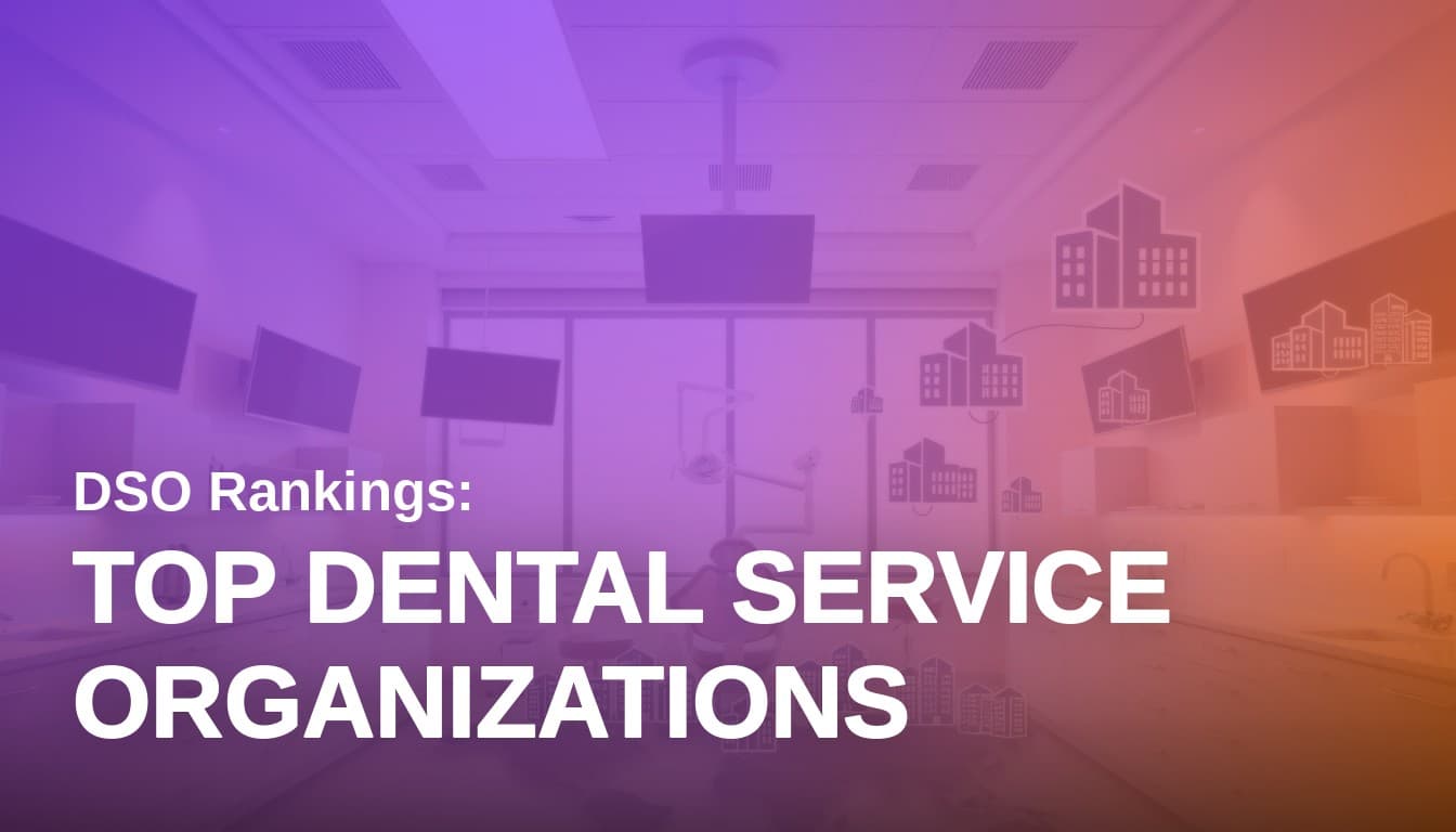Top 10 Dental Service Organizations in 2026: How To Choose