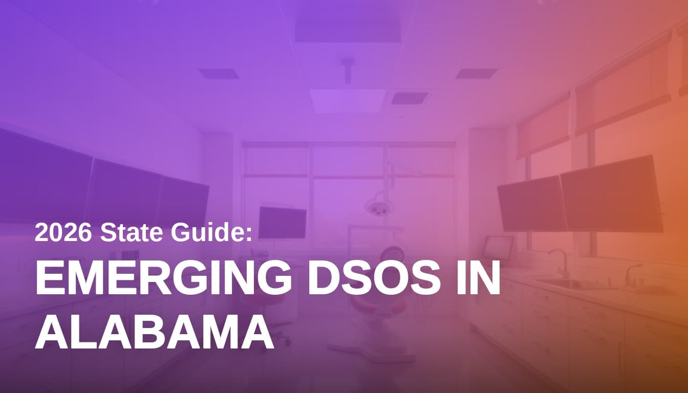 Emerging Dental Service Organizations in Alabama: 2026