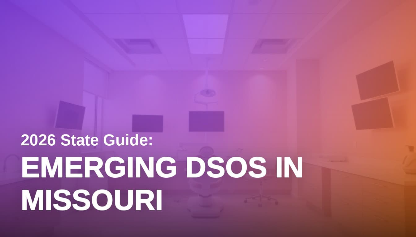 Emerging Dental Service Organizations in Missouri: 2026