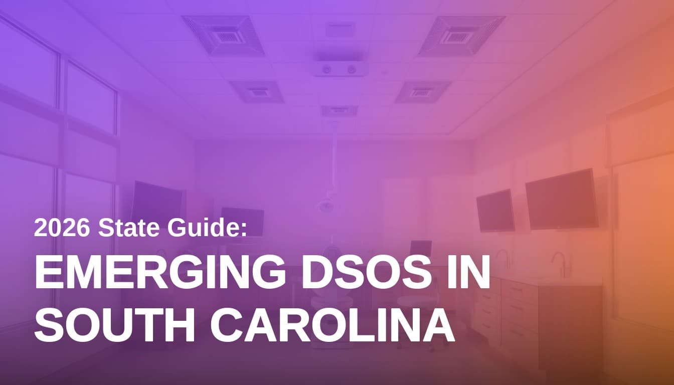 Emerging Dental Service Organizations in South Carolina: 2026