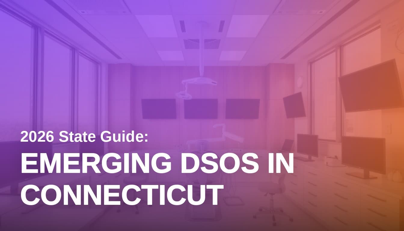 Emerging Dental Service Organizations in Connecticut: 2026
