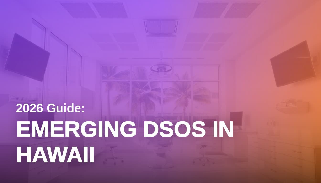 Emerging Dental Service Organizations in Hawaii: 2026