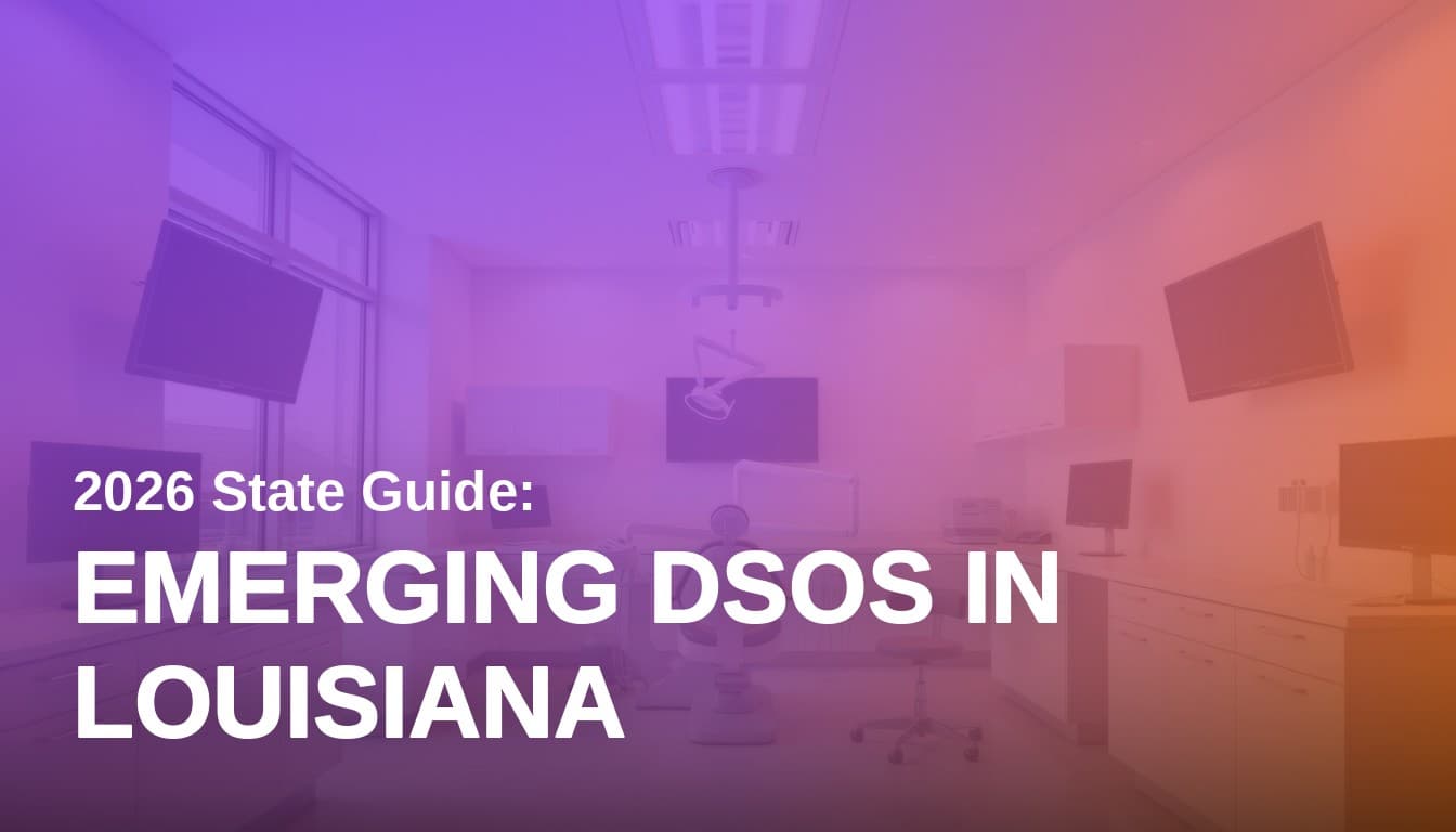 Emerging Dental Service Organizations in Louisiana: 2026