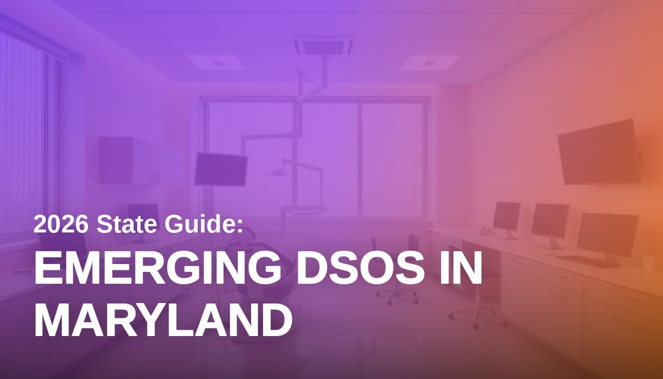 Emerging Dental Service Organizations in Maryland: 2026