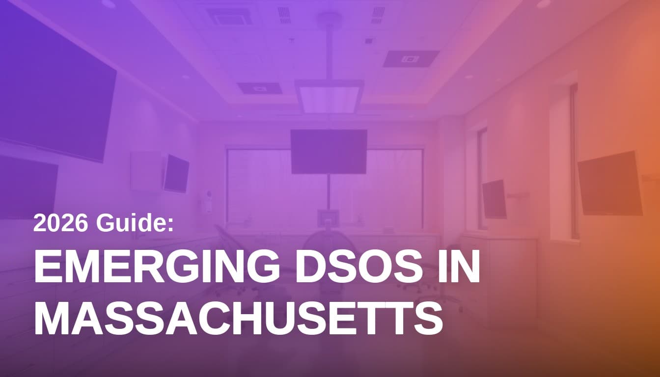 Emerging Dental Service Organizations in Massachusetts: 2026