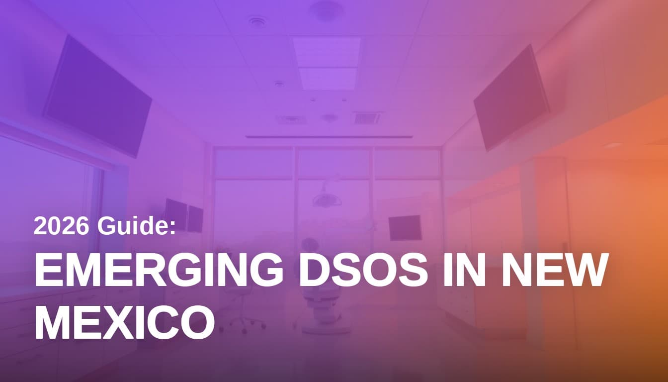 Emerging Dental Service Organizations in New Mexico: 2026
