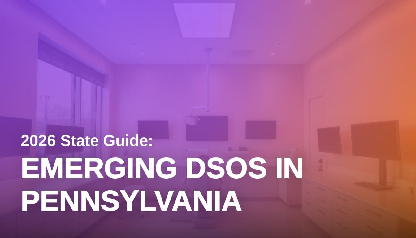 Emerging Dental Service Organizations in Pennsylvania: 2026