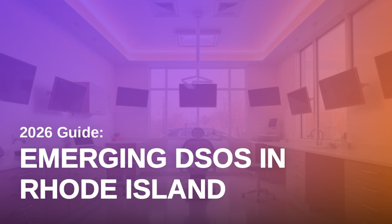 Emerging Dental Service Organizations in Rhode Island: 2026