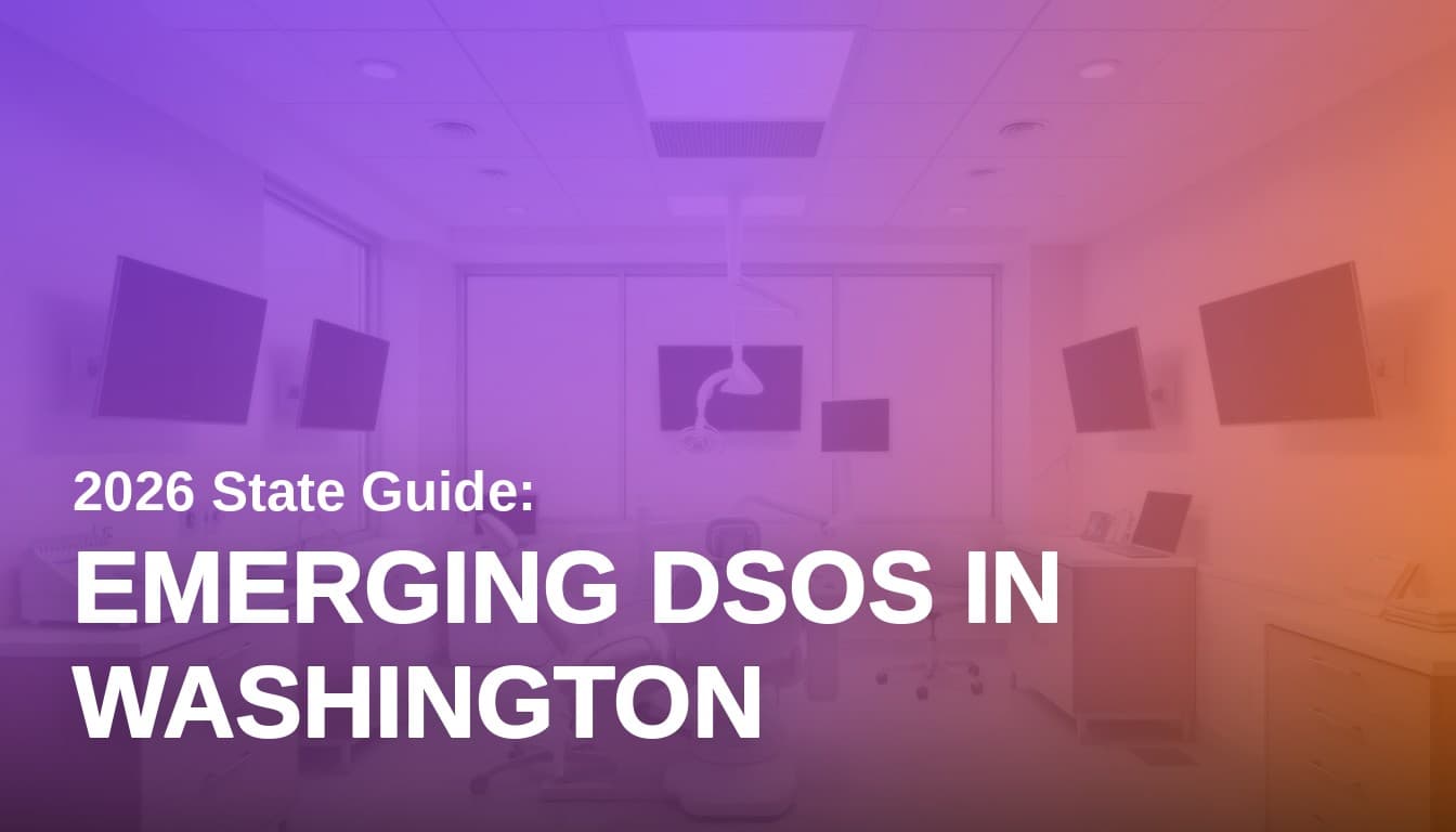 Emerging Dental Service Organizations in Washington: 2026